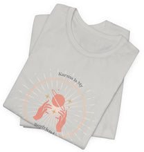 Load image into Gallery viewer, Karma Is My Boyfriend Unisex Jersey Short Sleeve Tee